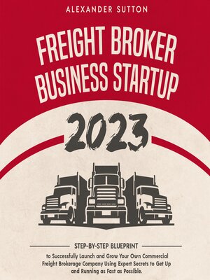 cover image of Freight Broker Business Startup 2023
